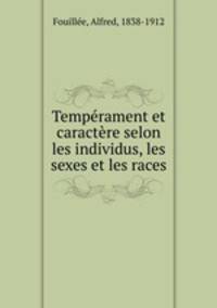 Temprament et caractre selon les individus, les sexes et les races