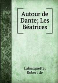 Autour de Dante; Les Batrices