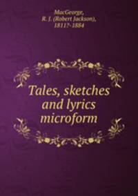 Tales, sketches and lyrics microform