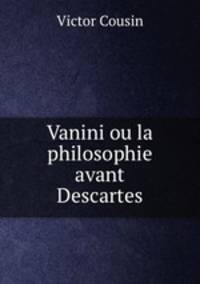 Vanini ou la philosophie avant Descartes