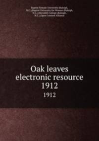 Oak leaves electronic resource. 1912