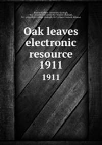 Oak leaves electronic resource. 1911