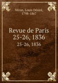 Revue de Paris. 25-26, 1836
