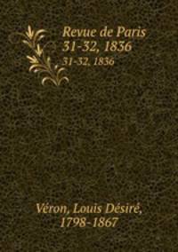 Revue de Paris. 31-32, 1836