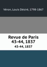 Revue de Paris. 43-44, 1837