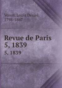 Revue de Paris. 5, 1839