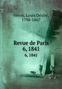 Revue de Paris. 6, 1841