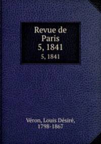Revue de Paris. 5, 1841