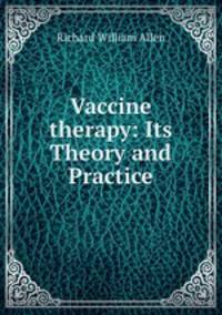 Vaccine therapy: Its Theory and Practice
