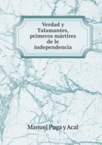 Verdad y Talamantes, primeros mrtires de le independencia