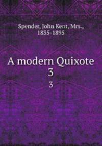A modern Quixote. 3