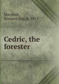 Cedric, the forester