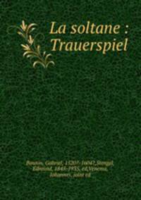 La soltane : Trauerspiel