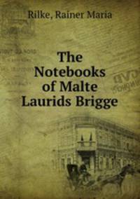The Notebooks of Malte Laurids Brigge