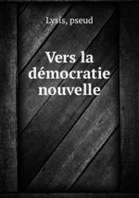 Vers la dmocratie nouvelle