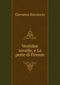 Ventidue novelle, e La peste di Firenze