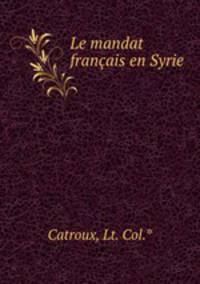 Le mandat franais en Syrie