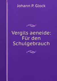 Vergils aeneide: Fr den Schulgebrauch