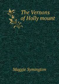The Vernons of Holly mount