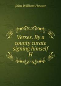 Verses. By a county curate signing himself H