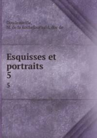 Esquisses et portraits. 5