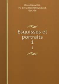 Esquisses et portraits. 1