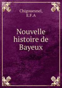 Nouvelle histoire de Bayeux