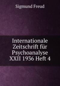 Internationale Zeitschrift fr Psychoanalyse XXII 1936 Heft 4