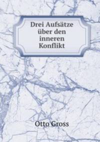 Drei Aufstze ber den inneren Konflikt