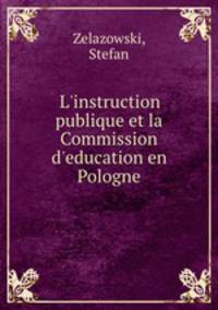 L`instruction publique et la Commission d`education en Pologne