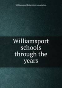 Williamsport schools through the years