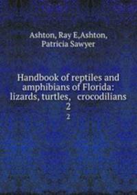 Handbook of reptiles and amphibians of Florida: lizards, turtles, & crocodilians. 2