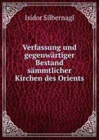 Verfassung und gegenwrtiger Bestand smmtlicher Kirchen des Orients