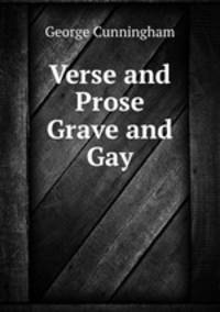 Verse and Prose Grave and Gay