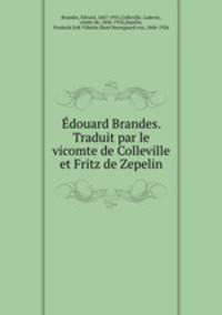 douard Brandes. Traduit par le vicomte de Colleville et Fritz de Zepelin