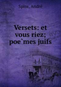 Versets: et vous riez; poemes juifs