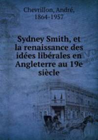 Sydney Smith, et la renaissance des ides librales en Angleterre au 19e sicle