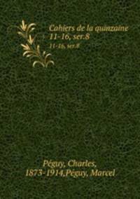 Cahiers de la quinzaine. 11-16, ser.8
