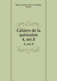 Cahiers de la quinzaine. 4, ser.8