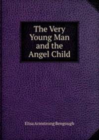 The Very Young Man and the Angel Child