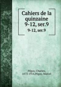 Cahiers de la quinzaine. 9-12, ser.9