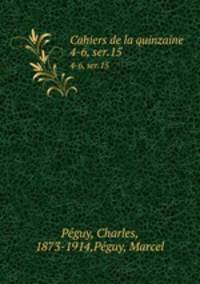 Cahiers de la quinzaine. 4-6, ser.15