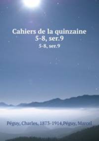 Cahiers de la quinzaine. 5-8, ser.9