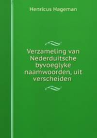 Verzameling van Nederduitsche byvoeglyke naamwoorden, uit verscheiden .