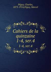 Cahiers de la quinzaine. 1-4, ser.4