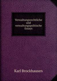 Verwaltungsrechtliche und verwaltungspolitische Essays