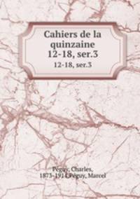Cahiers de la quinzaine. 12-18, ser.3