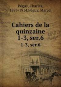Cahiers de la quinzaine. 1-3, ser.6