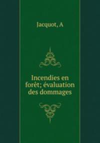 Incendies en fort; valuation des dommages