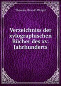 Verzeichniss der xylographischen Bcher des xv. Jahrhunderts